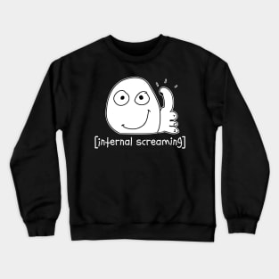 Introvert Meme internal screaming Thumbs Up Dank Meme Crewneck Sweatshirt